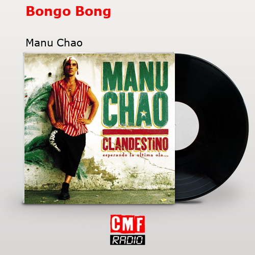 Lada acceptabel intellektuel La historia y el significado de la canción 'Bongo Bong - Manu Chao '