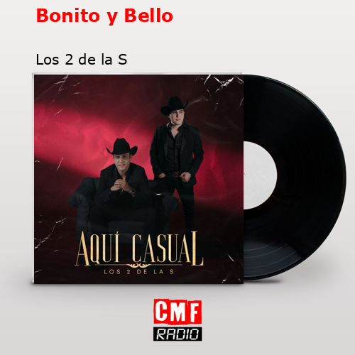 Bonito y Bello – Los 2 de la S