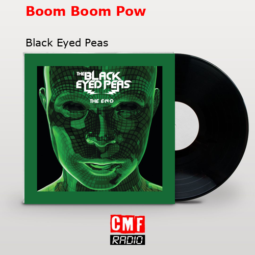 Boom Boom Pow – Black Eyed Peas
