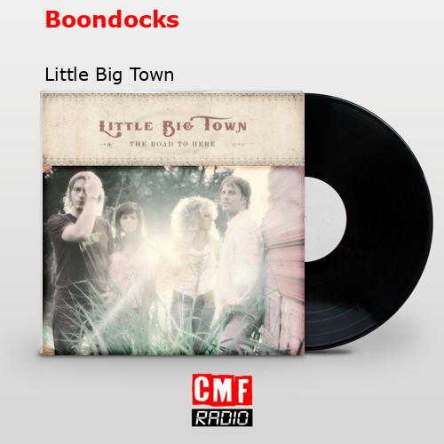 Boondocks – Little Big Town