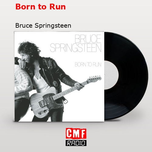 Born to Run – Bruce Springsteen