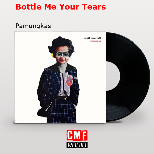 Bottle Me Your Tears – Pamungkas