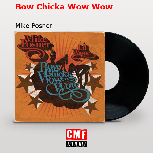 Bow Chicka Wow Wow – Mike Posner