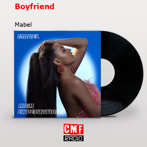 Boyfriend – Mabel