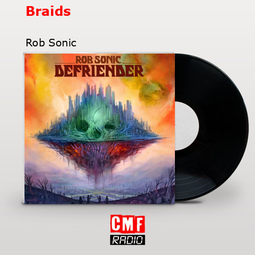 Braids – Rob Sonic