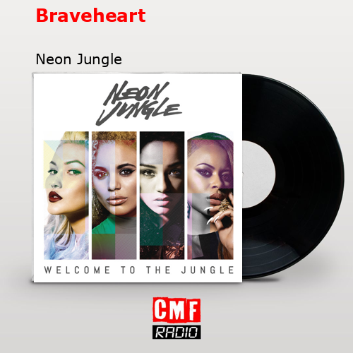 Braveheart – Neon Jungle