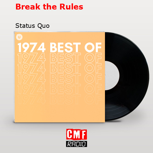 Break the Rules – Status Quo