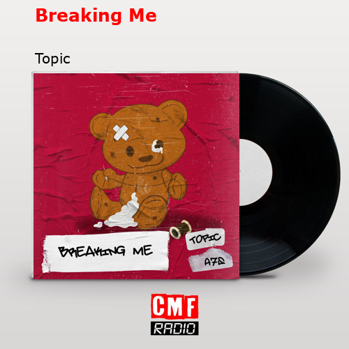 Breaking Me – Topic