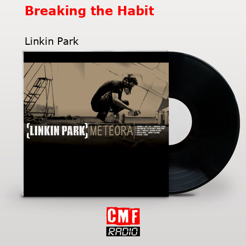 final cover Breaking the Habit Linkin Park