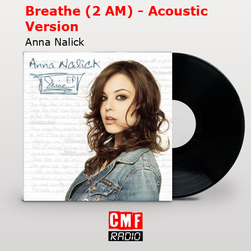 La Historia Y El Significado De La Canción Breathe 2 Am Acoustic