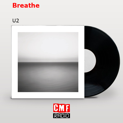 Breathe – U2