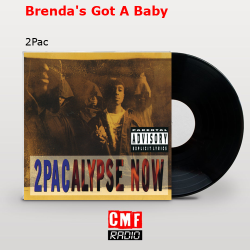 Brenda’s Got A Baby – 2Pac