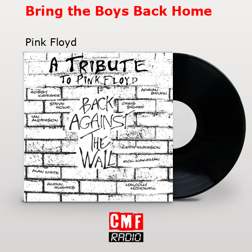 Bring the Boys Back Home – Pink Floyd