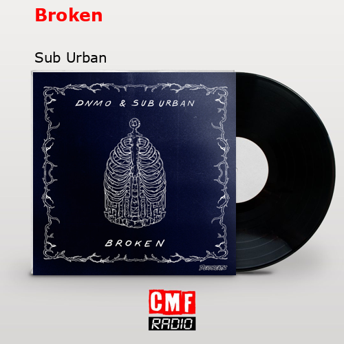 Broken – Sub Urban