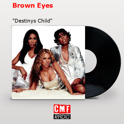 Brown Eyes – «Destinys Child»
