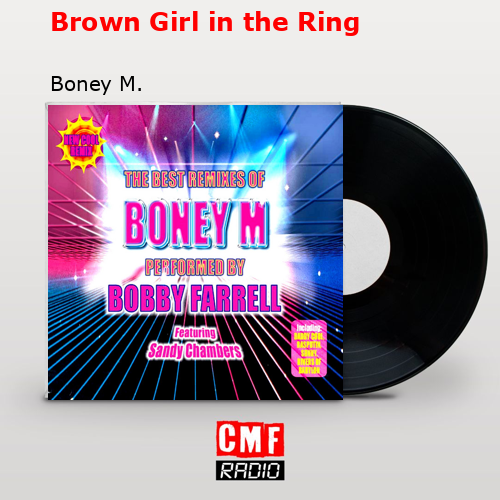 Brown Girl in the Ring – Boney M.