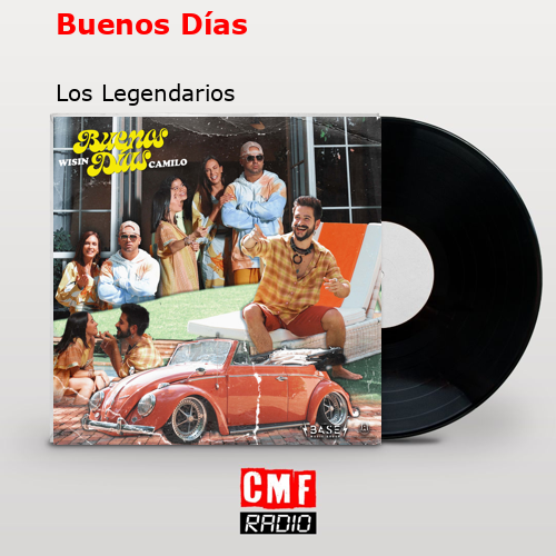 Buenos Días – Los Legendarios