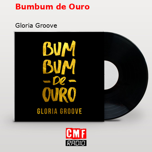 Bumbum de Ouro – Gloria Groove