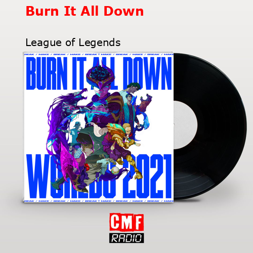 final cover Burn It All Down League of Legends