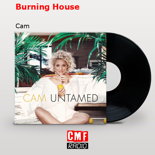 Burning House – Cam