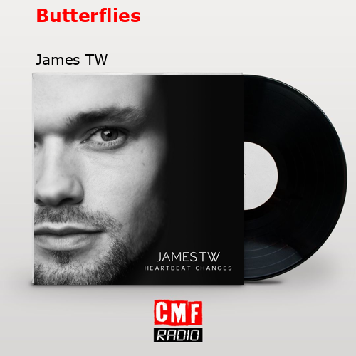 Butterflies – James TW