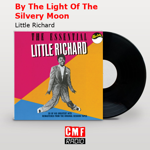 By The Light Of The Silvery Moon – Little Richard