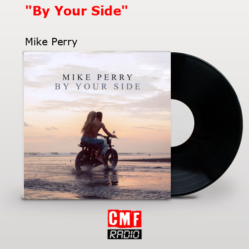 «By Your Side» – Mike Perry