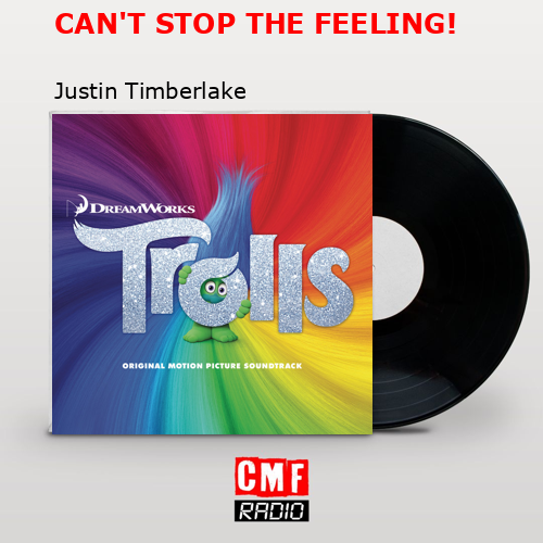 CAN’T STOP THE FEELING! – Justin Timberlake