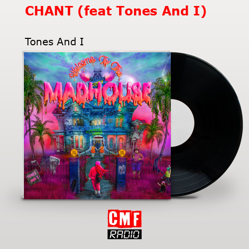 CHANT (feat Tones And I) – Tones And I
