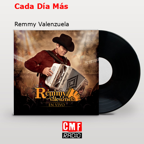 Cada Día Más – Remmy Valenzuela