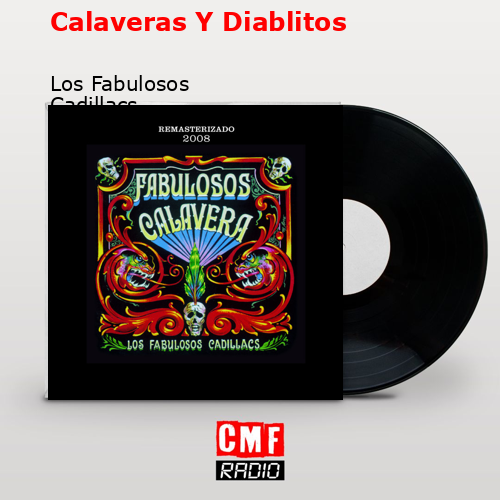 Calaveras Y Diablitos – Los Fabulosos Cadillacs