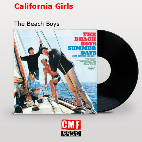 California Girls – The Beach Boys