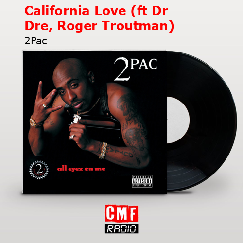 California Love (ft Dr Dre, Roger Troutman) – 2Pac