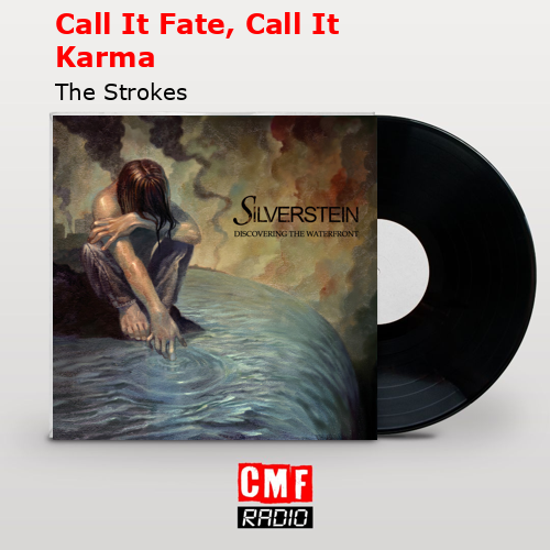 final cover Call It Fate Call It Karma The Strokes