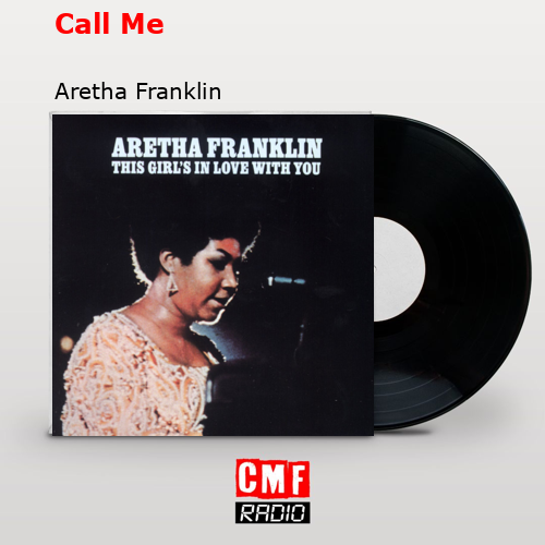 Call Me – Aretha Franklin