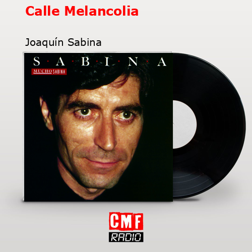 Calle Melancolia – Joaquín Sabina