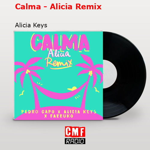 Calma – Alicia Remix – Alicia Keys