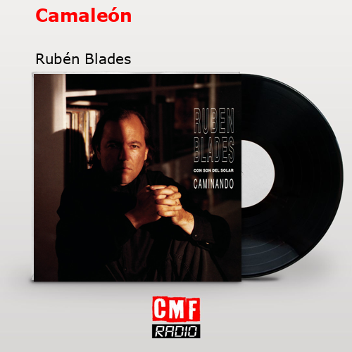 Camaleón – Rubén Blades
