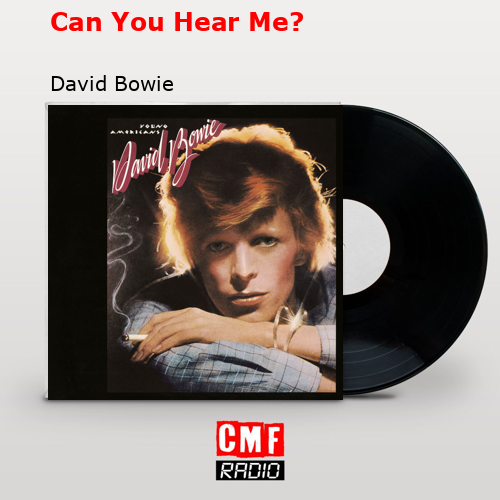 Can You Hear Me? – David Bowie
