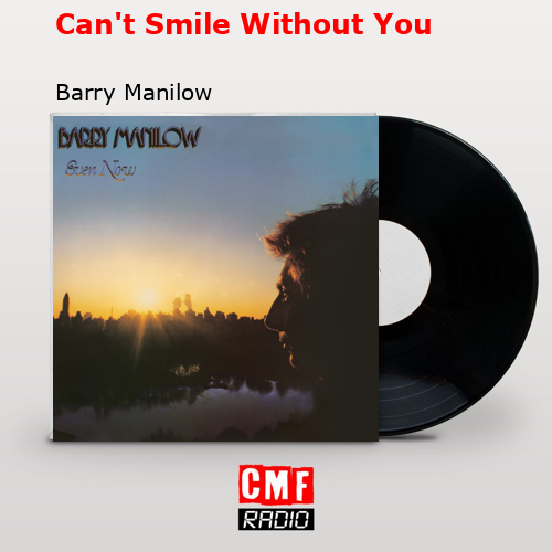 final cover Cant Smile Without You Barry Manilow