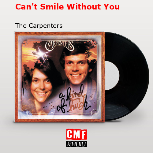 final cover Cant Smile Without You The Carpenters