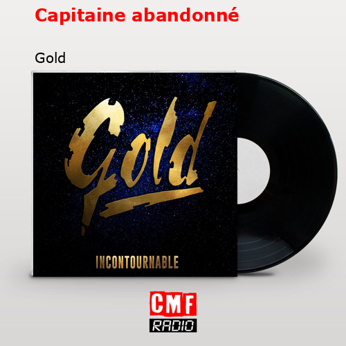 Capitaine abandonné – Gold