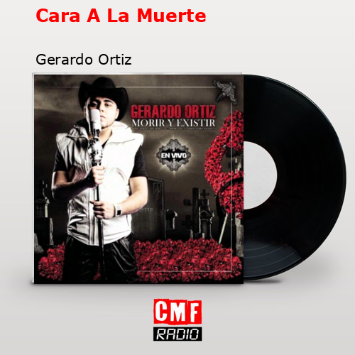 final cover Cara A La Muerte Gerardo Ortiz
