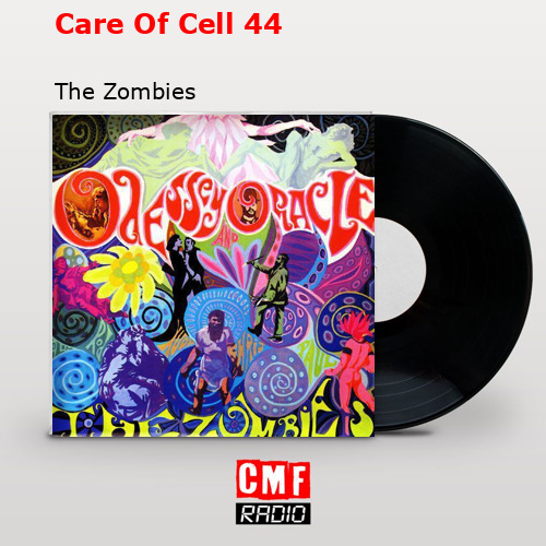 Care Of Cell 44 – The Zombies