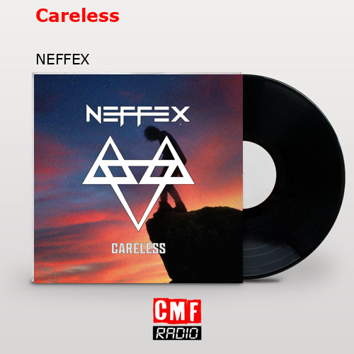 La historia y el significado de la canción 'Careless - NEFFEX