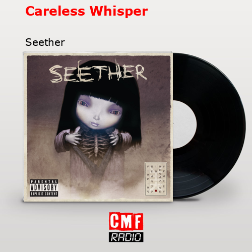 Careless Whisper – Seether