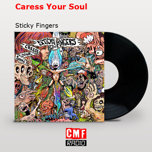 Caress Your Soul – Sticky Fingers