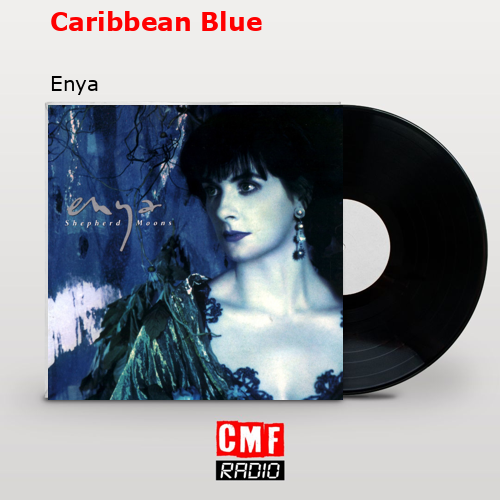 Caribbean Blue – Enya