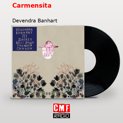Carmensita – Devendra Banhart