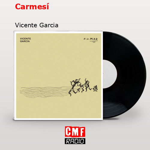 Carmesí – Vicente Garcia